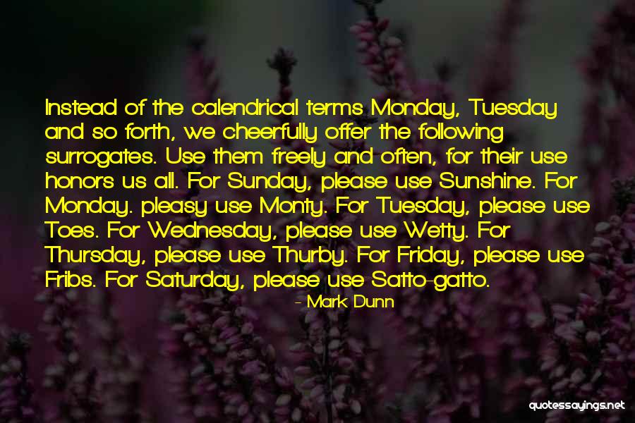 Monday Monday Monday Quotes By Mark Dunn Monday Monday Monday Quotes By Mark Dunn