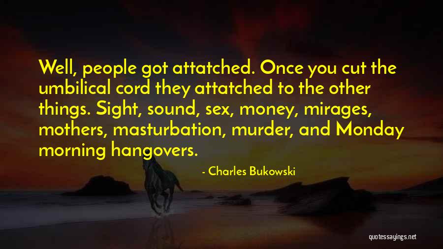 Monday Morning Quotes By Charles Bukowski Monday Morning Quotes By Charles Bukowski