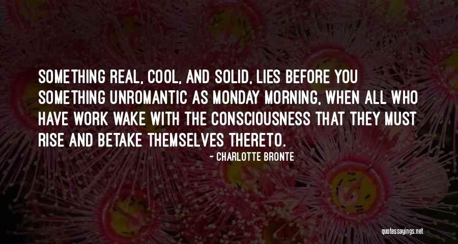 Monday Morning Work Quotes By Charlotte Bronte Monday Morning Work Quotes By Charlotte Bronte
