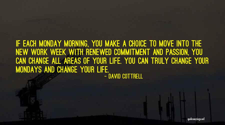 Monday Morning Work Quotes By David Cottrell Monday Morning Work Quotes By David Cottrell