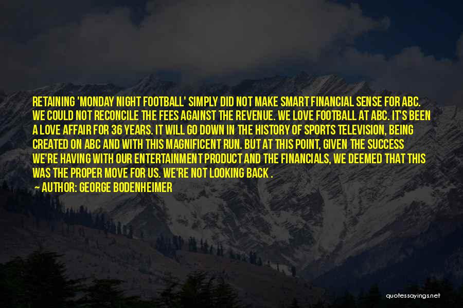 Monday Night Football Quotes By George Bodenheimer