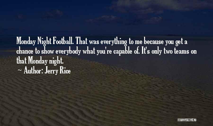 Monday Night Football Quotes By Jerry Rice