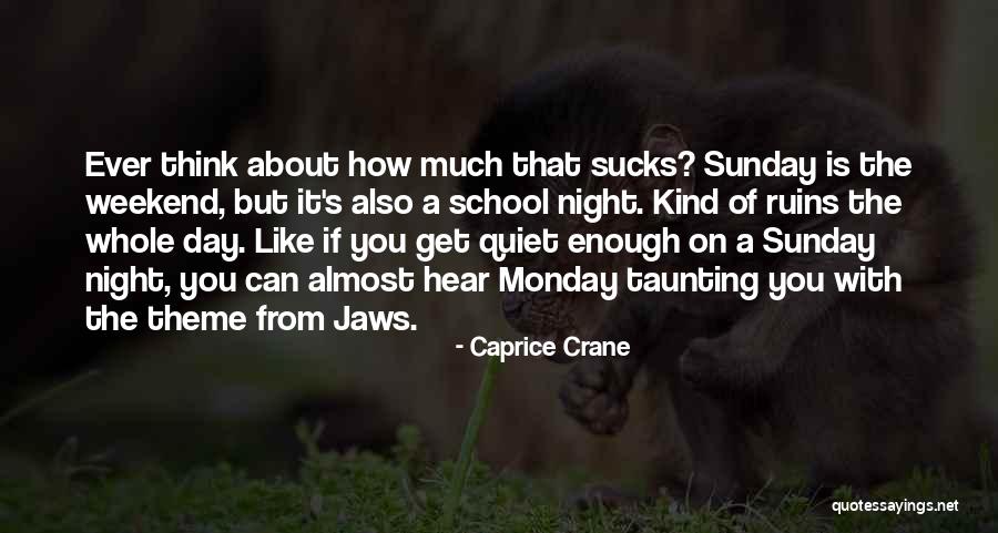 Monday Night Quotes By Caprice Crane