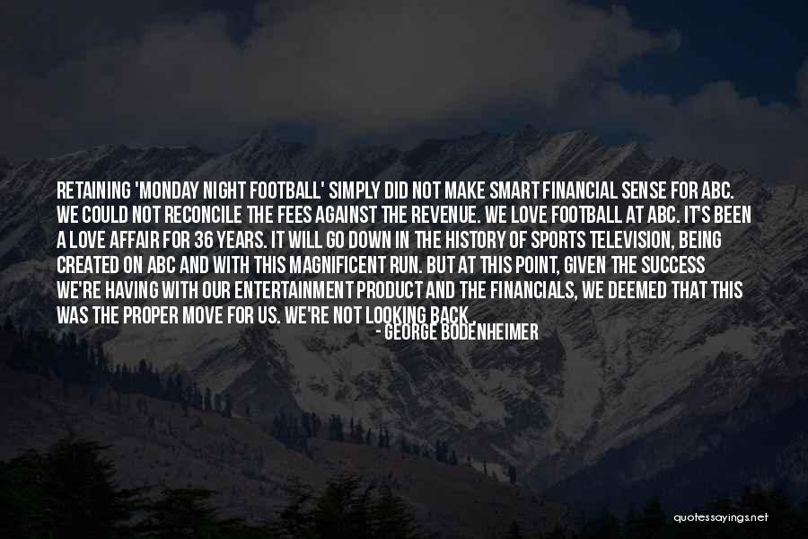 Monday Night Quotes By George Bodenheimer Monday Night Quotes By George Bodenheimer