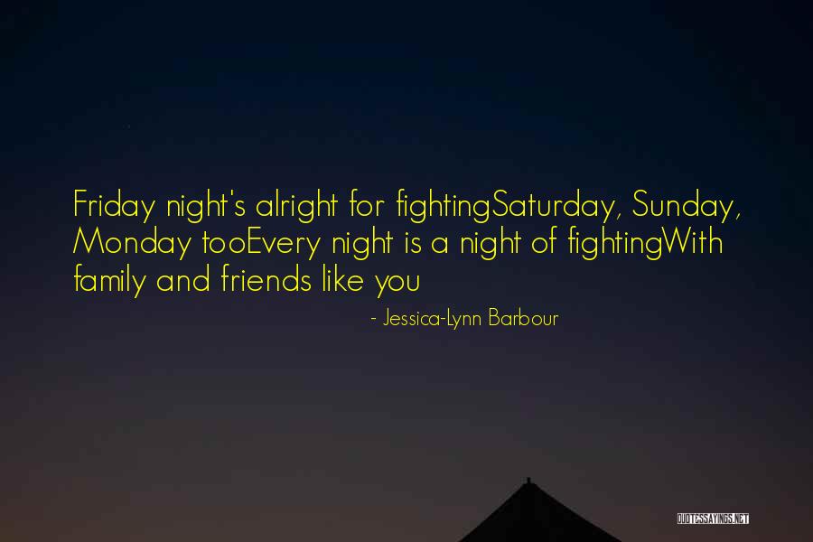 Monday Night Quotes By Jessica-Lynn Barbour Monday Night Quotes By Jessica-Lynn Barbour