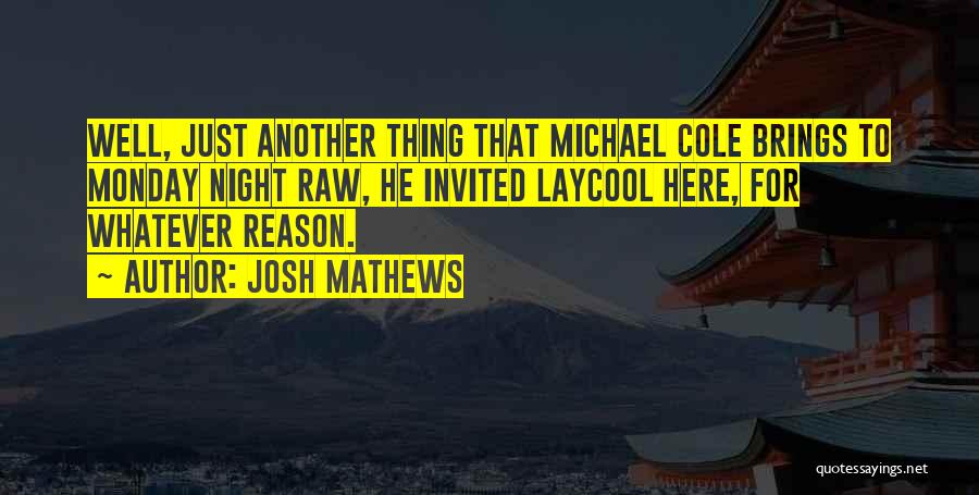 Monday Night Quotes By Josh Mathews