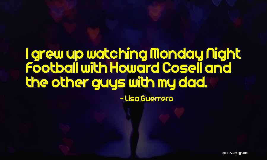 Monday Night Quotes By Lisa Guerrero Monday Night Quotes By Lisa Guerrero