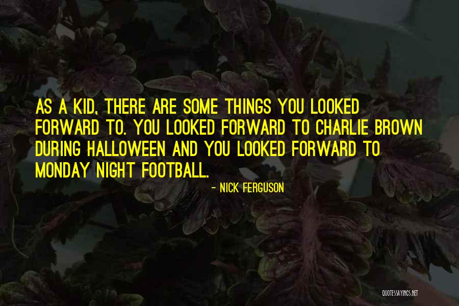 Monday Night Quotes By Nick Ferguson Monday Night Quotes By Nick Ferguson