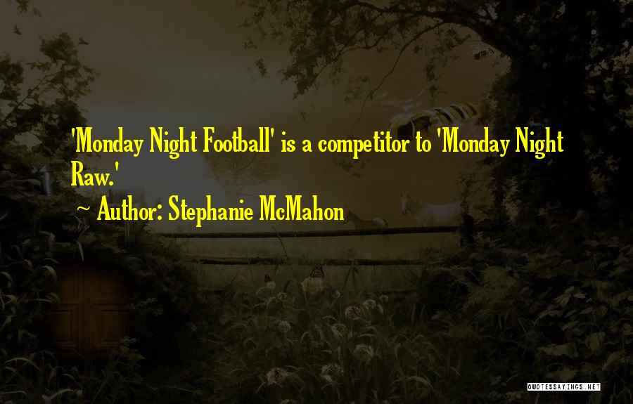 Monday Night Quotes By Stephanie McMahon