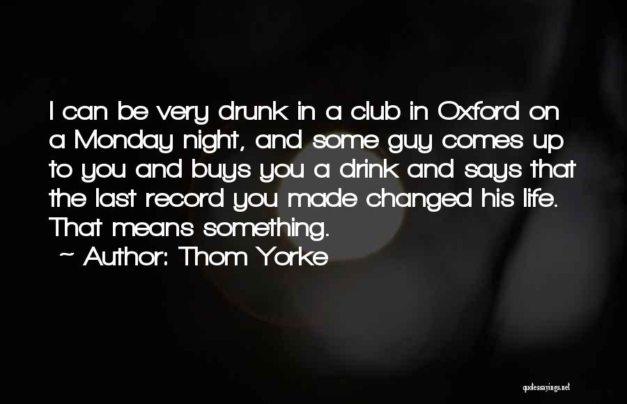 Monday Night Quotes By Thom Yorke