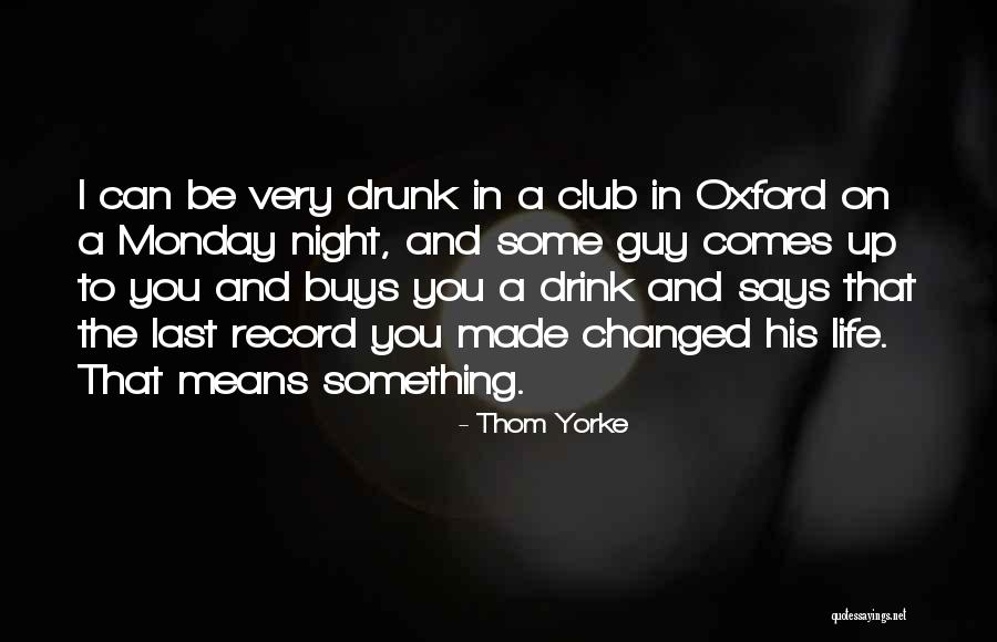 Monday Night Quotes By Thom Yorke