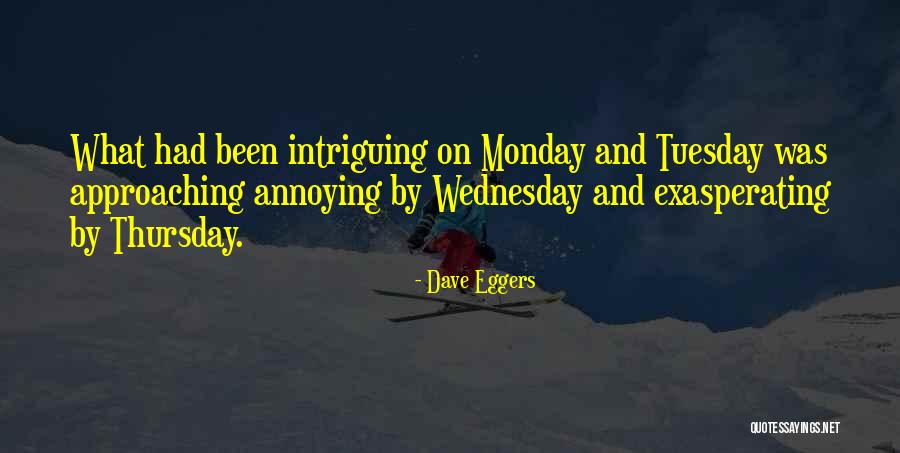 Monday Quotes By Dave Eggers