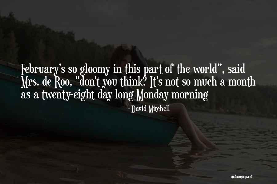 Monday Quotes By David Mitchell Monday Quotes By David Mitchell