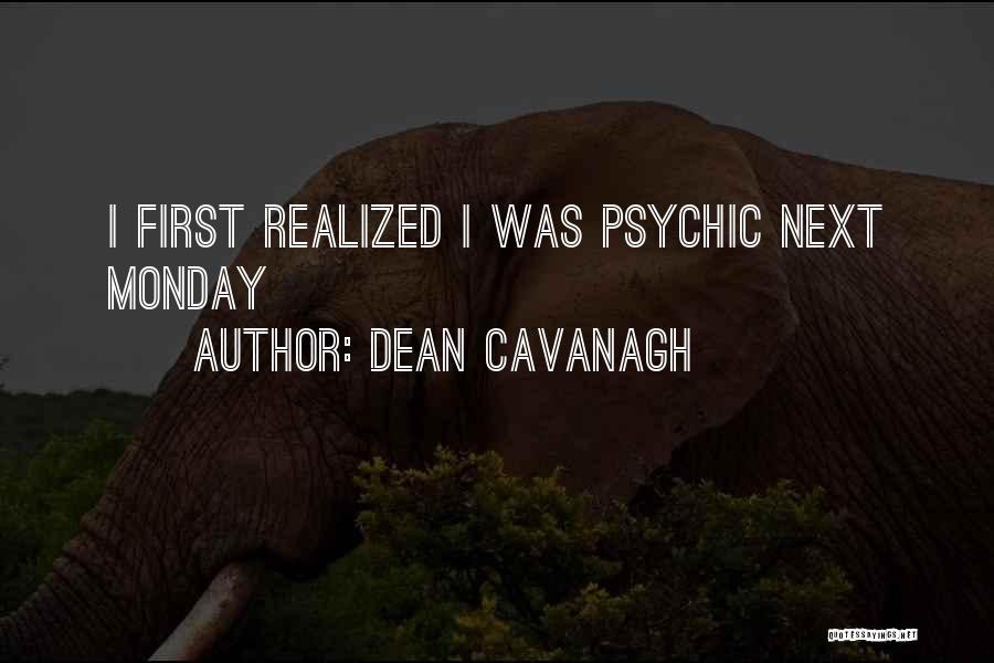 Monday Quotes By Dean Cavanagh