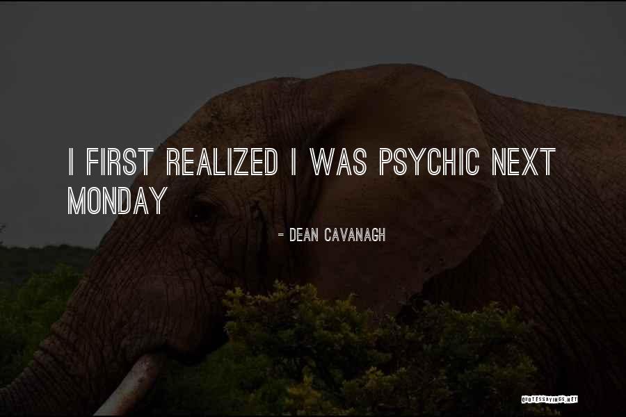 Monday Quotes By Dean Cavanagh