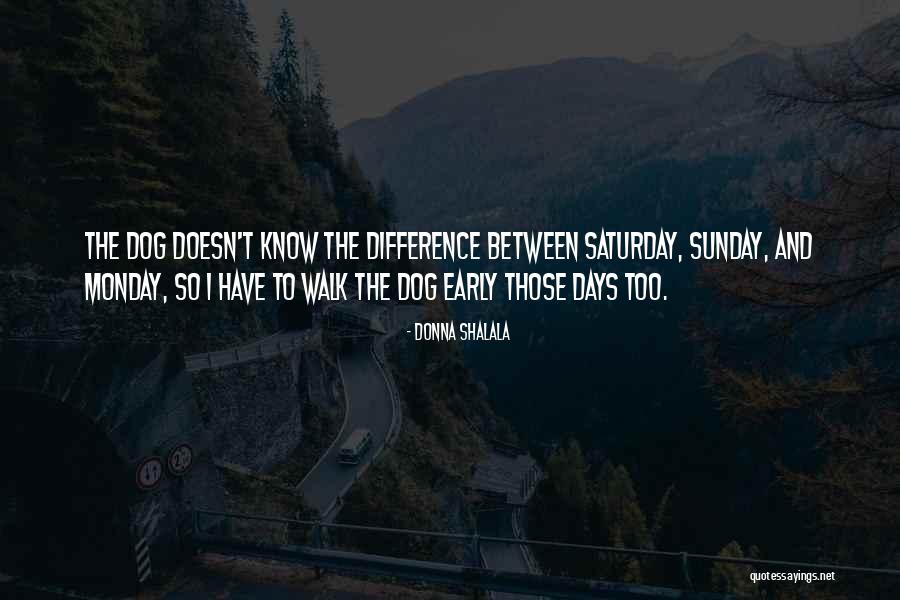 Monday Quotes By Donna Shalala Monday Quotes By Donna Shalala