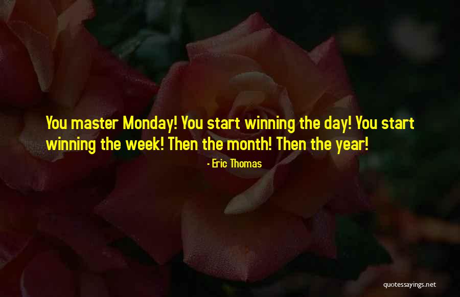 Monday Quotes By Eric Thomas Monday Quotes By Eric Thomas