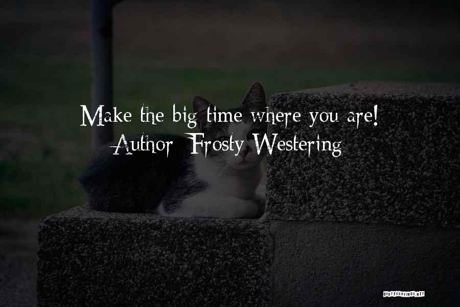 Monday Quotes By Frosty Westering