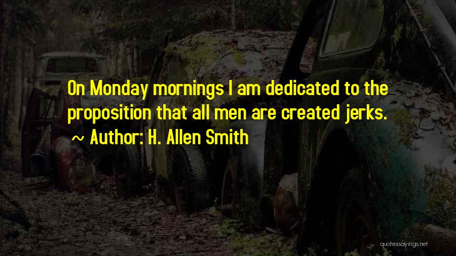 Monday Quotes By H. Allen Smith