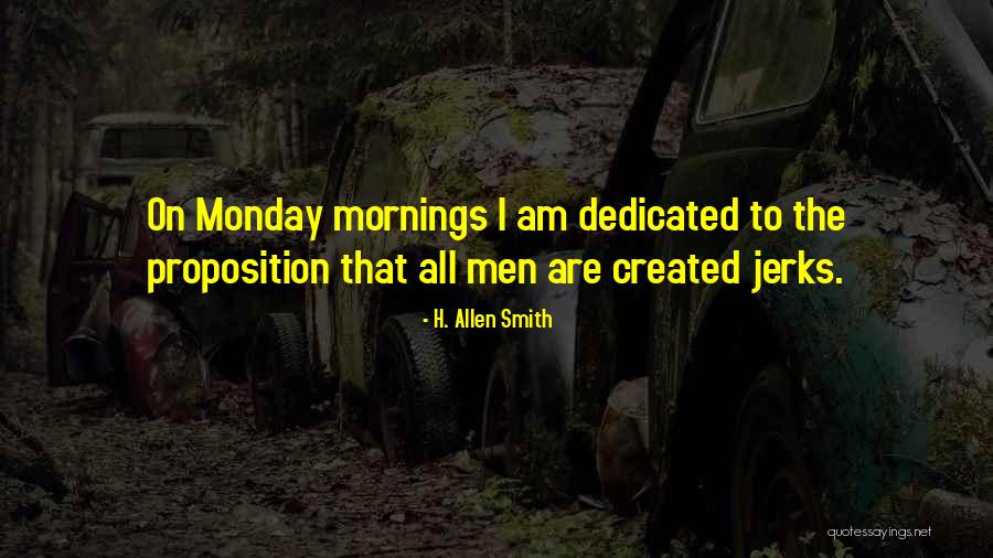 Monday Quotes By H. Allen Smith