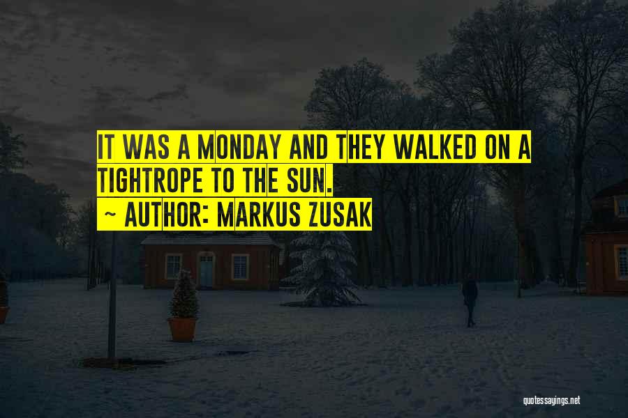 Monday Quotes By Markus Zusak