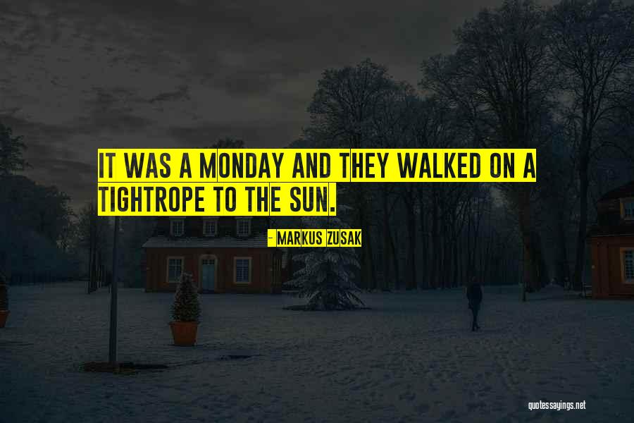 Monday Quotes By Markus Zusak Monday Quotes By Markus Zusak