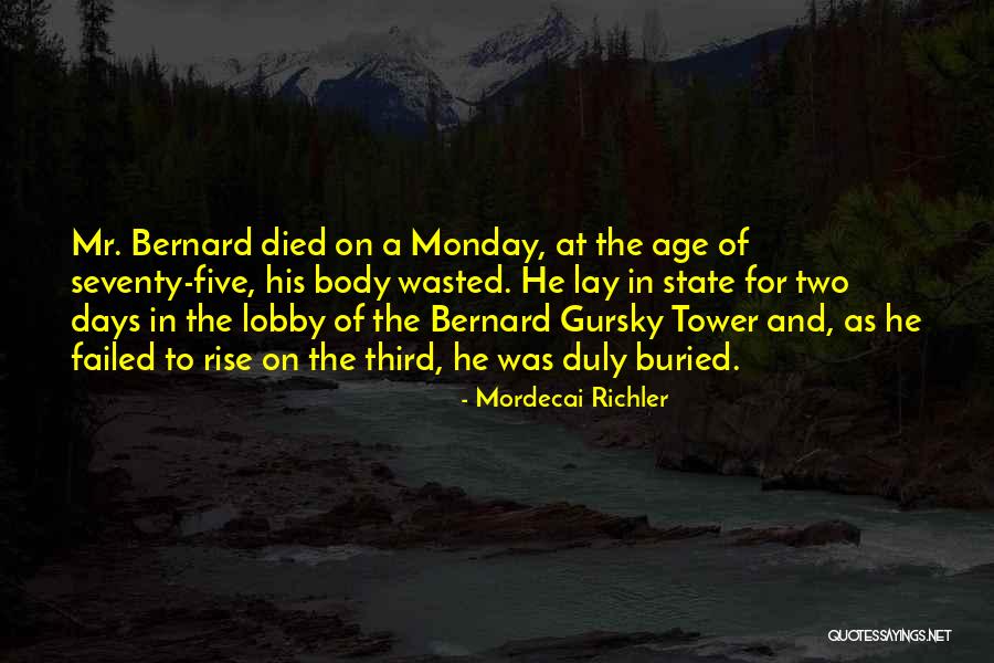Monday Quotes By Mordecai Richler Monday Quotes By Mordecai Richler
