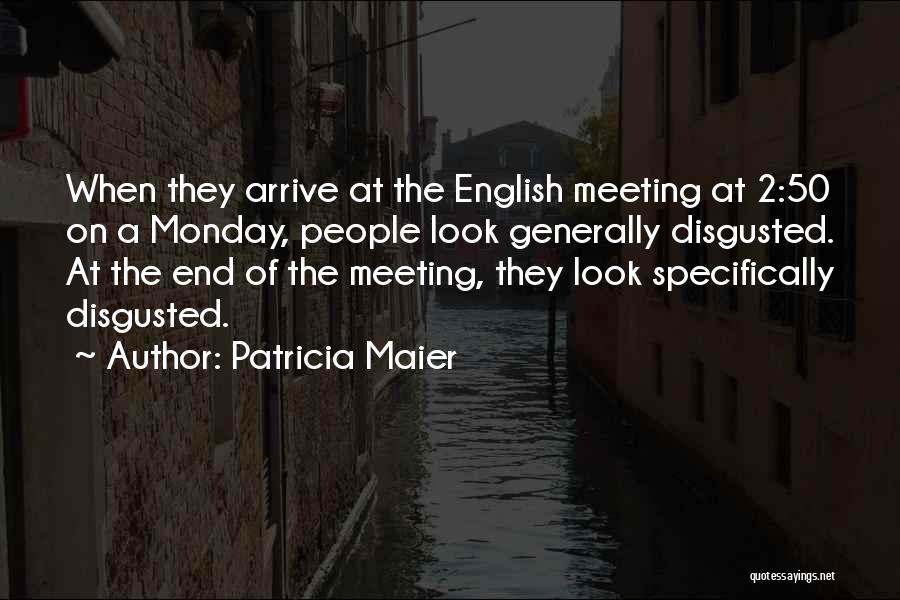 Monday Quotes By Patricia Maier