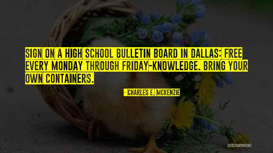 Monday School Quotes By Charles E. McKenzie Monday School Quotes By Charles E. McKenzie