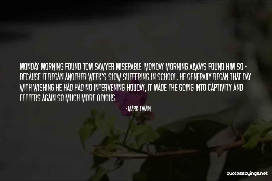 Monday School Quotes By Mark Twain Monday School Quotes By Mark Twain