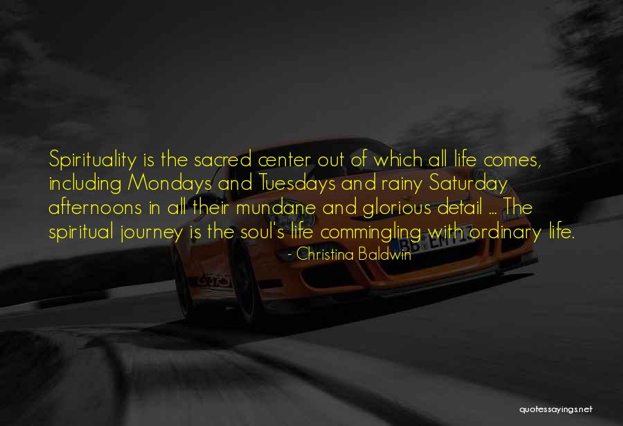 Monday Spiritual Quotes By Christina Baldwin Monday Spiritual Quotes By Christina Baldwin