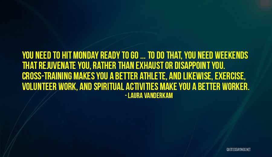 Monday Spiritual Quotes By Laura Vanderkam Monday Spiritual Quotes By Laura Vanderkam