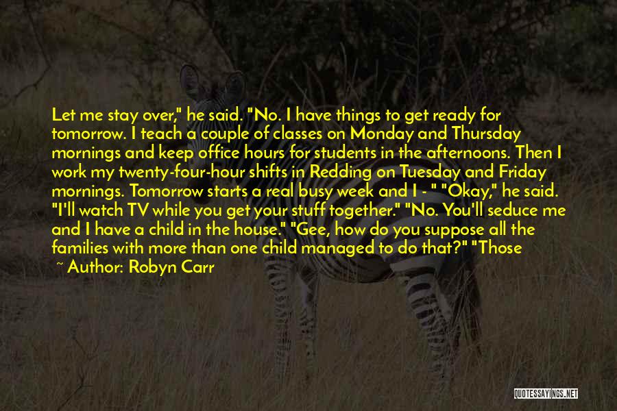 Monday Tomorrow Quotes By Robyn Carr