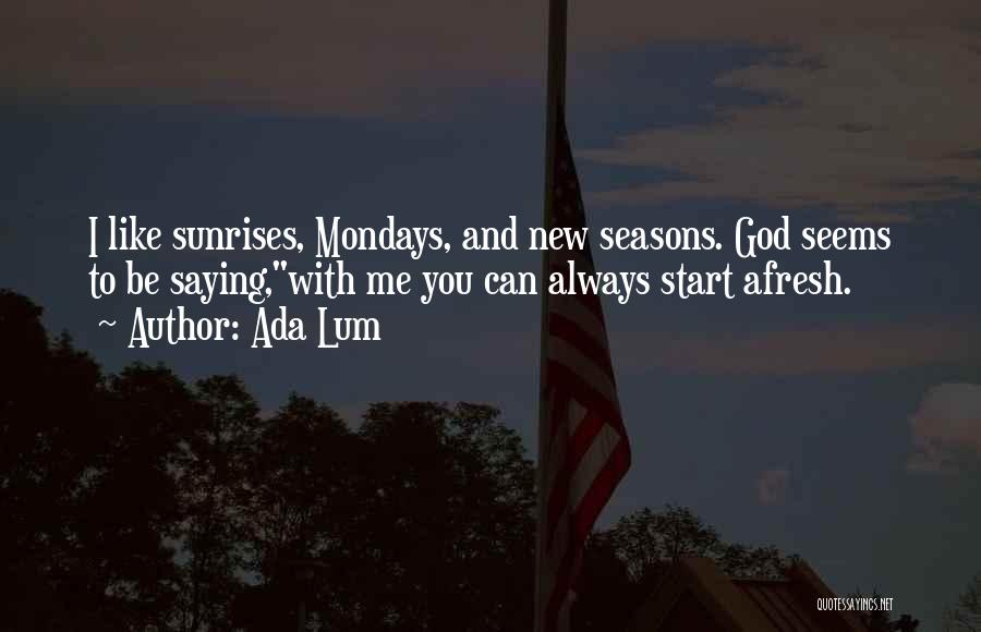Mondays Best Quotes By Ada Lum