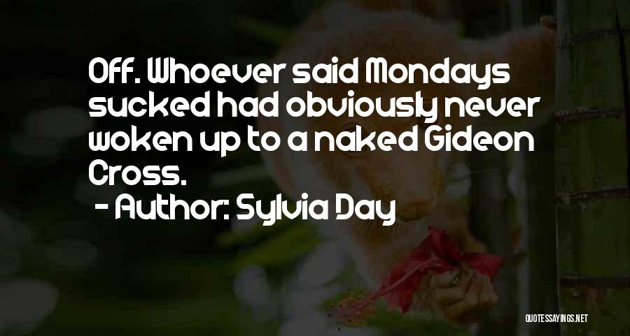 Mondays Best Quotes By Sylvia Day