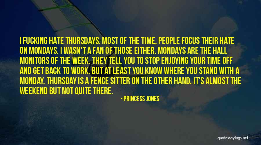 Mondays Off Quotes By Princess Jones