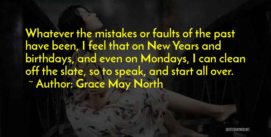 Mondays Over Quotes By Grace May North
