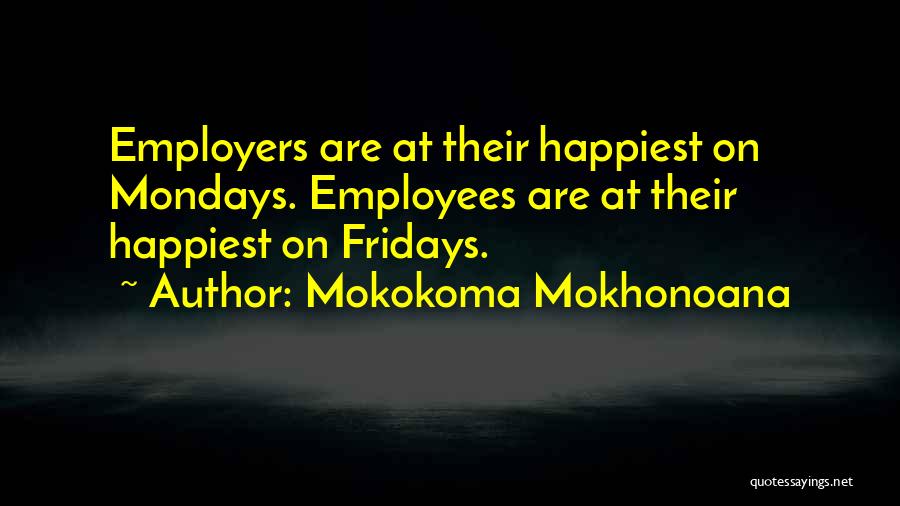 Mondays Over Quotes By Mokokoma Mokhonoana