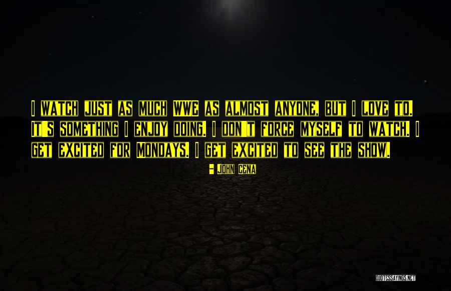 Mondays Quotes By John Cena