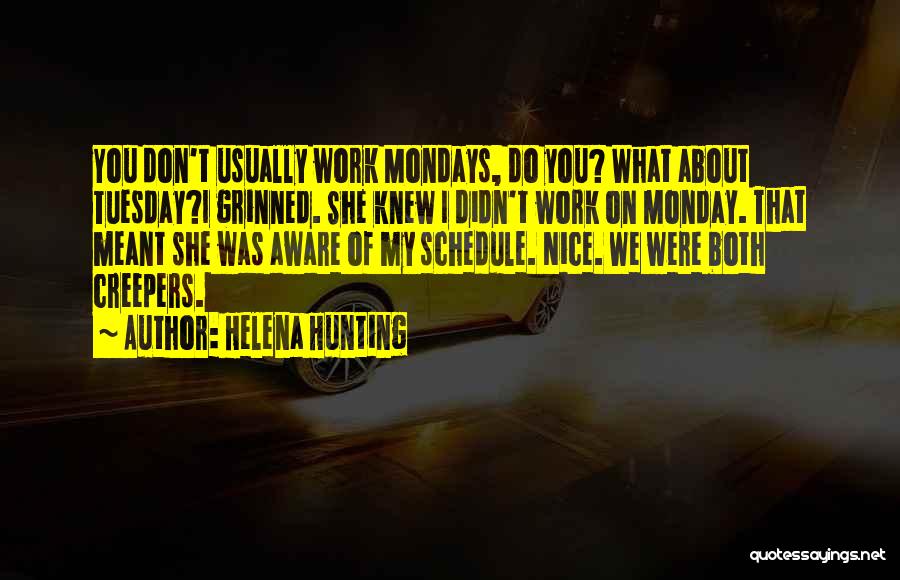 Mondays Work Quotes By Helena Hunting