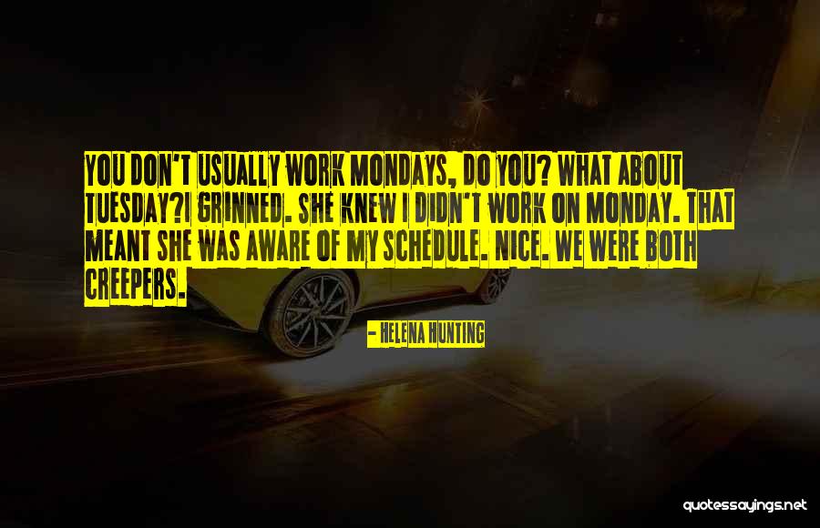 Mondays Work Quotes By Helena Hunting Mondays Work Quotes By Helena Hunting