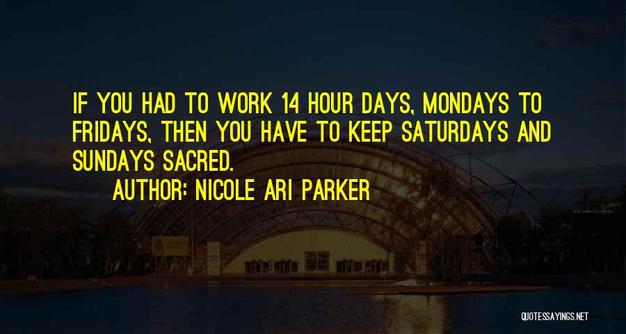 Mondays Work Quotes By Nicole Ari Parker