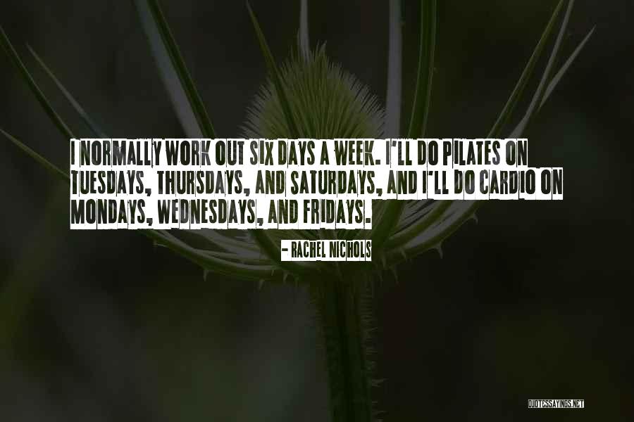 Mondays Work Quotes By Rachel Nichols