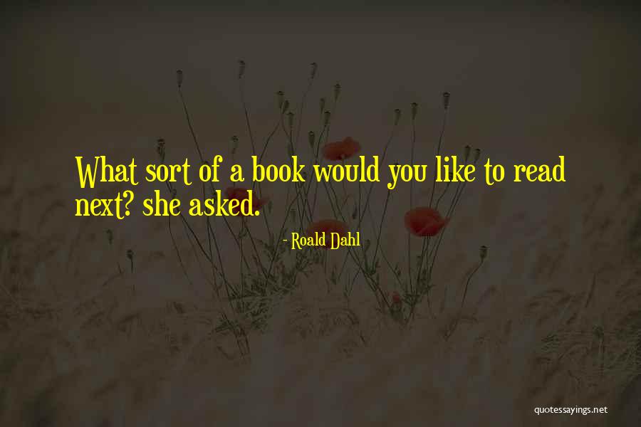 Mondejar Pedro Quotes By Roald Dahl
