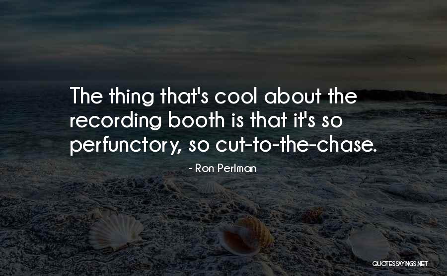 Mondine E Quotes By Ron Perlman