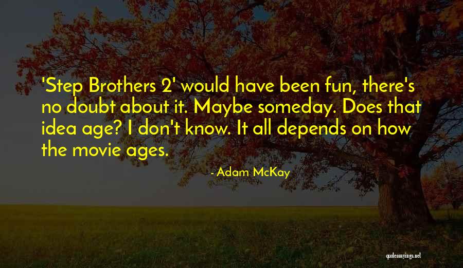 Mondor Skating Quotes By Adam McKay Mondor Skating Quotes By Adam McKay