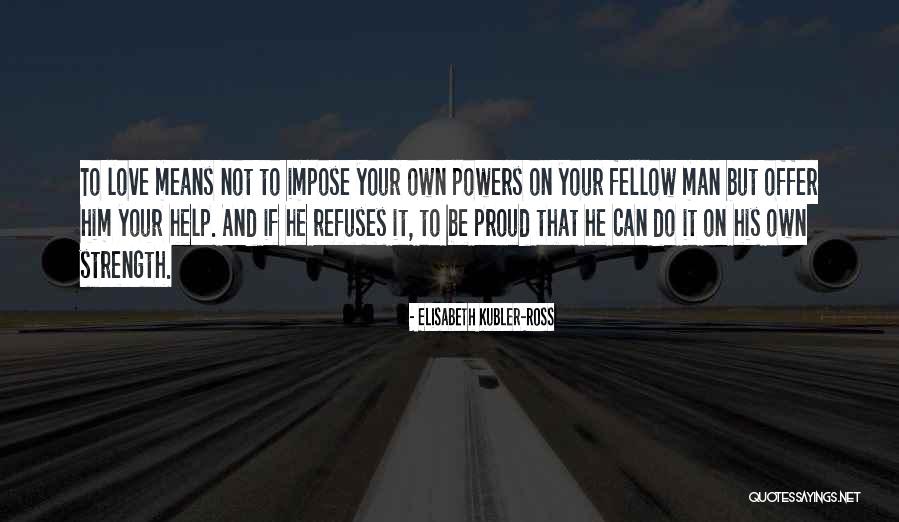 Mondragons Portable Toilets Quotes By Elisabeth Kubler-Ross Mondragons Portable Toilets Quotes By Elisabeth Kubler-Ross