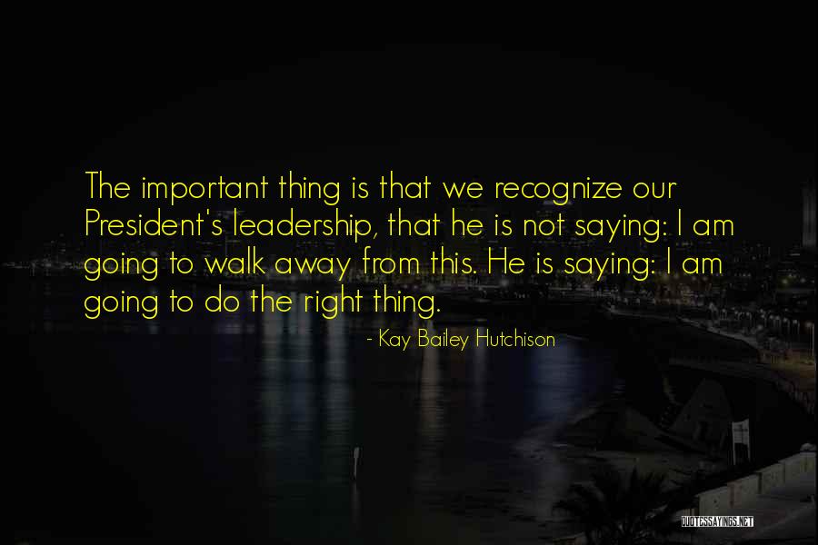 Moner Manush Quotes By Kay Bailey Hutchison Moner Manush Quotes By Kay Bailey Hutchison