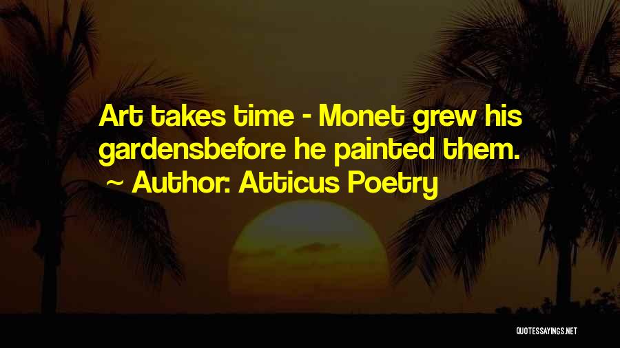 Monet Quotes By Atticus Poetry