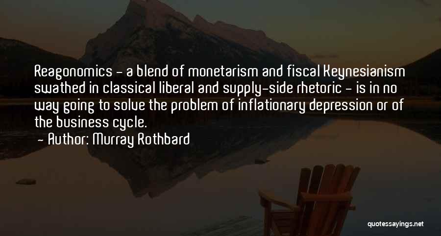 Monetarism Quotes By Murray Rothbard